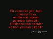 Atatürk Diyor Ki beni Unutturmak İsteyenler olabil